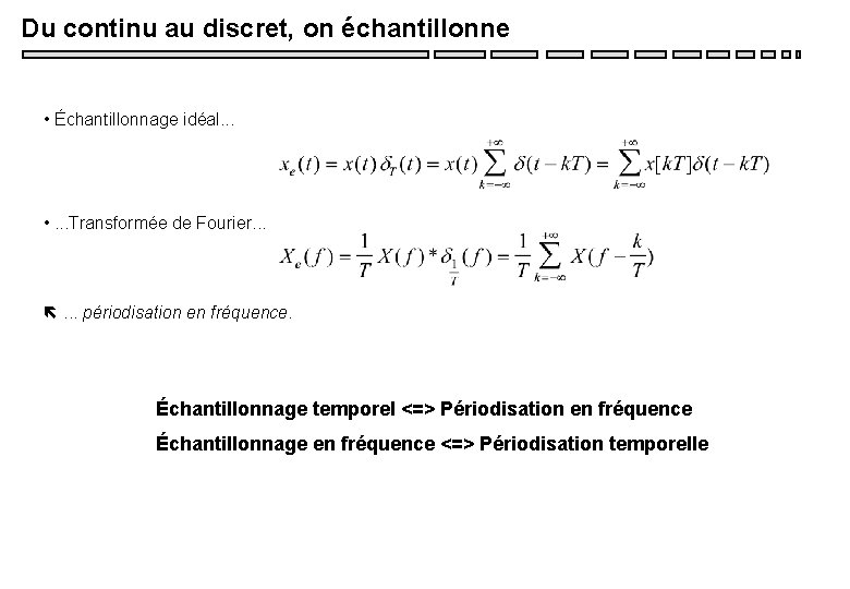 Du continu au discret, on échantillonne • Échantillonnage idéal. . . • . . Du continu au discret, on échantillonne • Échantillonnage idéal. . . • . .