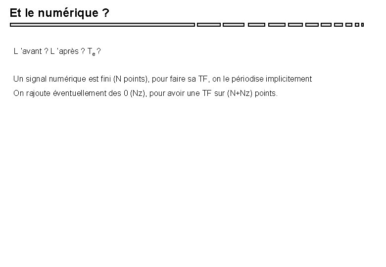 Et le numérique ? L ’avant ? L ’après ? Te ? Un signal Et le numérique ? L ’avant ? L ’après ? Te ? Un signal