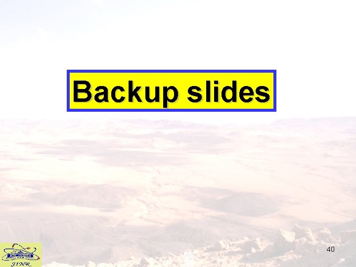 Backup slides 40 