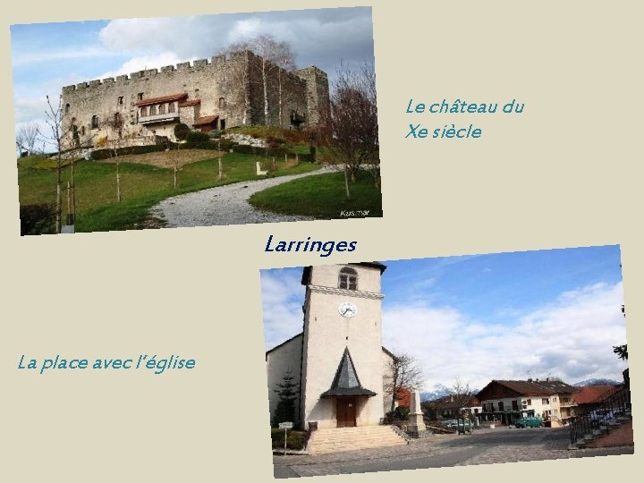 Le château du. Xe siècle Larringes La place avec l’église 