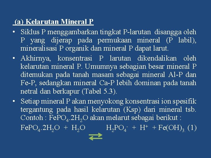 (a) Kelarutan Mineral P • Siklus P menggambarkan tingkat P larutan disangga oleh P