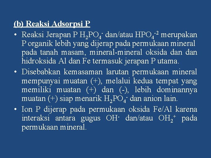 (b) Reaksi Adsorpsi P • Reaksi Jerapan P H 2 PO 4 dan/atau HPO