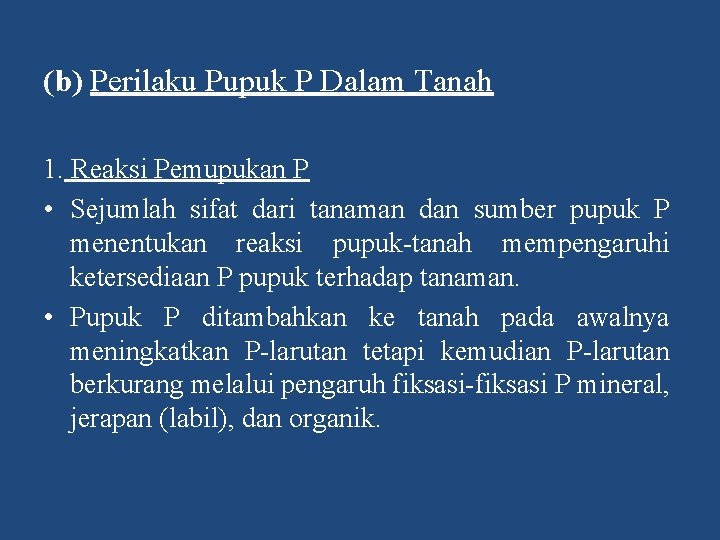 (b) Perilaku Pupuk P Dalam Tanah 1. Reaksi Pemupukan P • Sejumlah sifat dari