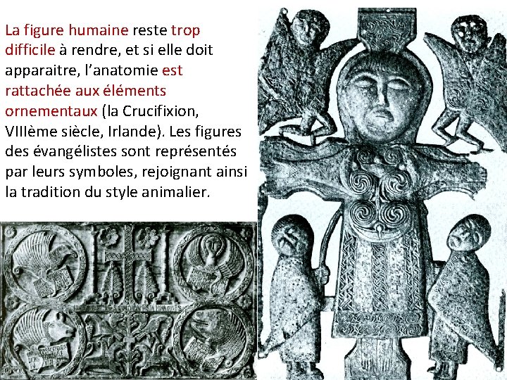 La figure humaine reste trop difficile à rendre, et si elle doit apparaitre, l’anatomie