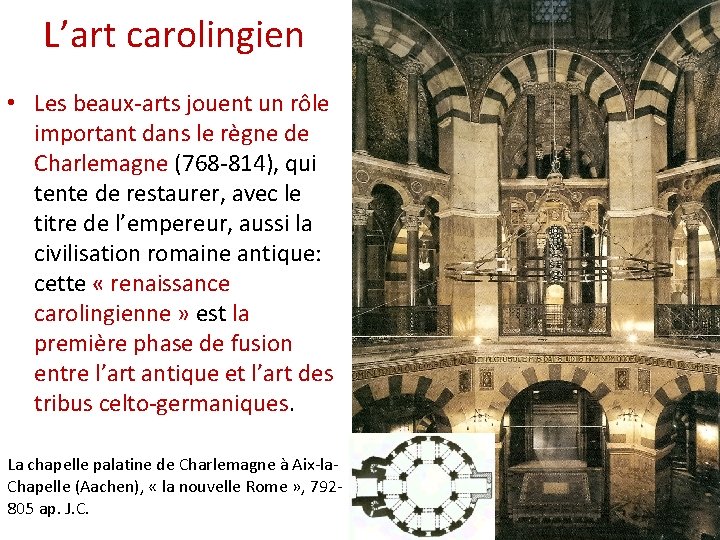 L’art carolingien • Les beaux-arts jouent un rôle important dans le règne de Charlemagne