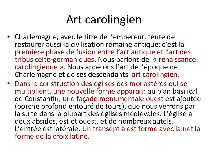 Art carolingien • Charlemagne, avec le titre de l’empereur, tente de restaurer aussi la