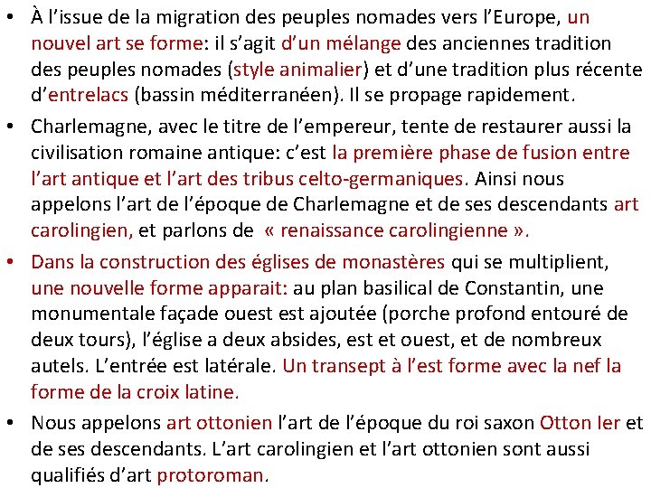  • À l’issue de la migration des peuples nomades vers l’Europe, un nouvel