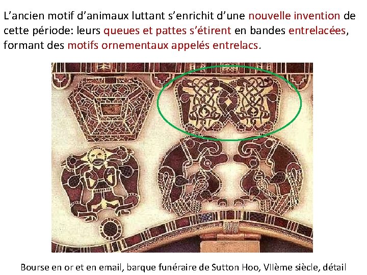 L’ancien motif d’animaux luttant s’enrichit d’une nouvelle invention de cette période: leurs queues et