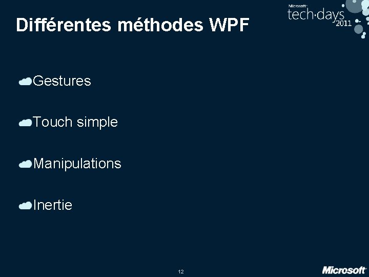 Différentes méthodes WPF Gestures Touch simple Manipulations Inertie 12 