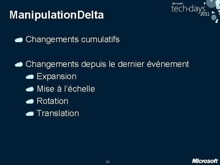 Manipulation. Delta Changements cumulatifs Changements depuis le dernier événement Expansion Mise à l’échelle Rotation