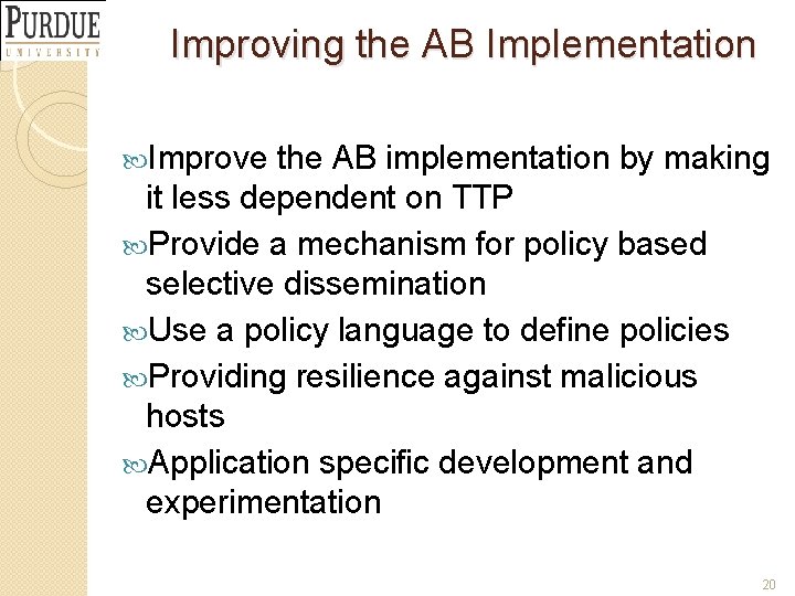 Improving the AB Implementation Improve the AB implementation by making it less dependent on