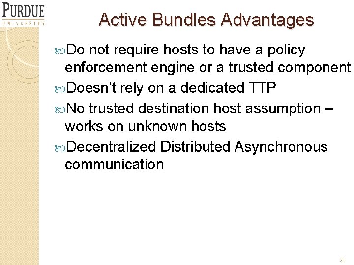 Active Bundles Advantages Do not require hosts to have a policy enforcement engine or