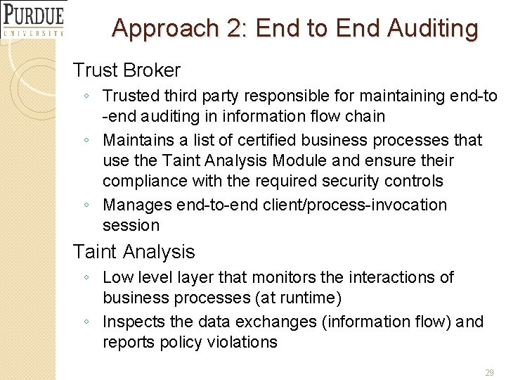 Approach 2: End to End Auditing Trust Broker ◦ Trusted third party responsible for