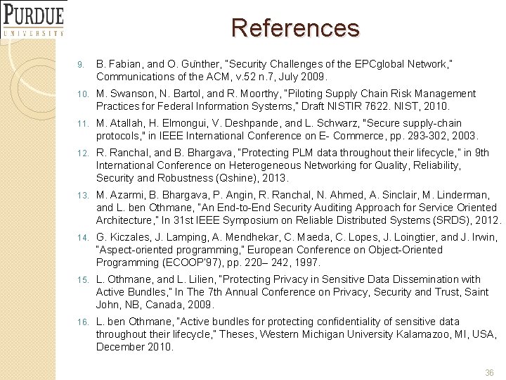 References 9. B. Fabian, and O. Gu nther, “Security Challenges of the EPCglobal Network,
