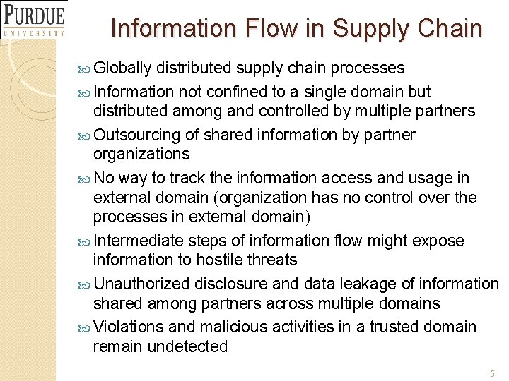 Information Flow in Supply Chain Globally distributed supply chain processes Information not confined to