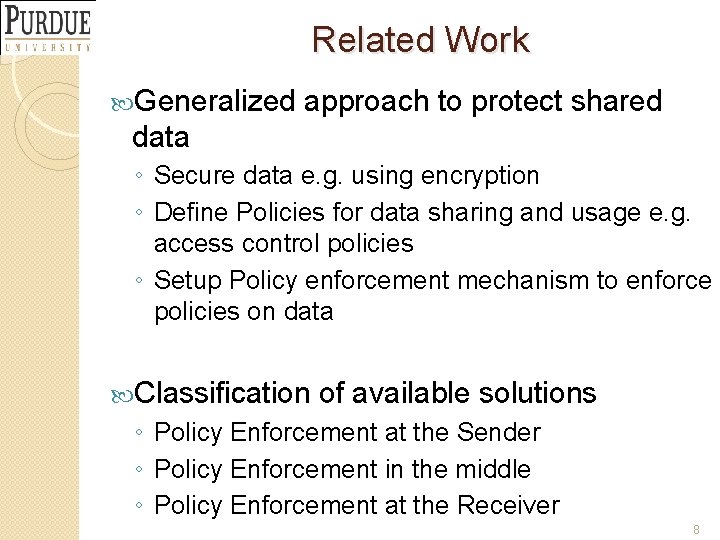 Related Work Generalized approach to protect shared data ◦ Secure data e. g. using