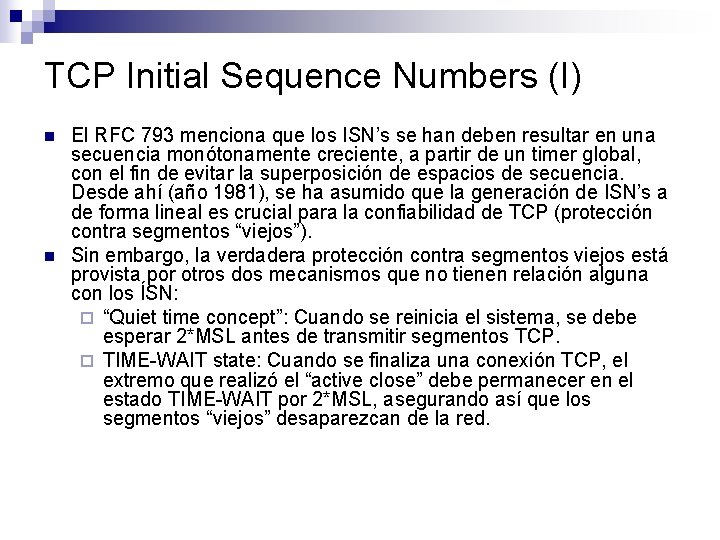 TCP Initial Sequence Numbers (I) n n El RFC 793 menciona que los ISN’s