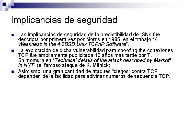 Implicancias de seguridad n n n Las implicancias de seguridad de la predictibilidad de