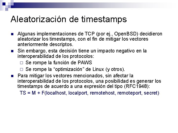 Aleatorización de timestamps n n n Algunas implementaciones de TCP (por ej. , Open.