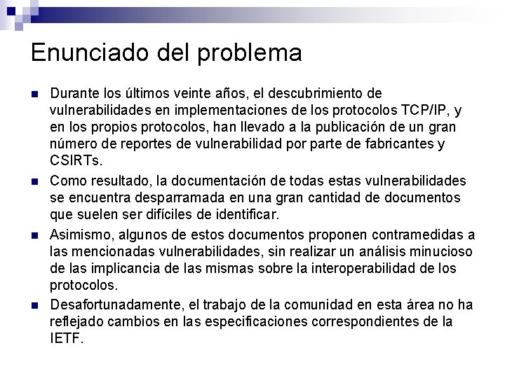 Enunciado del problema n n Durante los últimos veinte años, el descubrimiento de vulnerabilidades