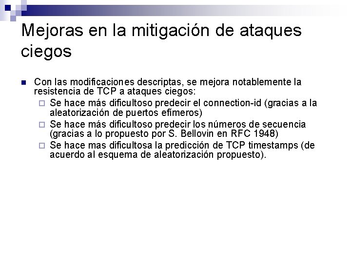 Mejoras en la mitigación de ataques ciegos n Con las modificaciones descriptas, se mejora