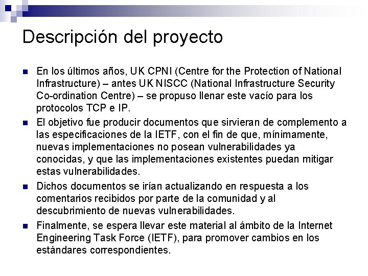 Descripción del proyecto n n En los últimos años, UK CPNI (Centre for the