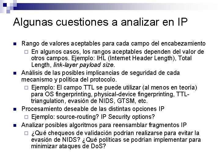 Algunas cuestiones a analizar en IP n n Rango de valores aceptables para cada