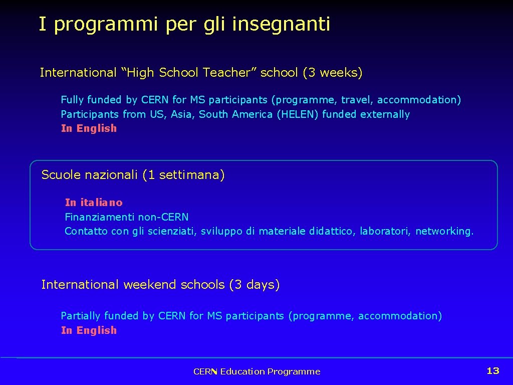 I programmi per gli insegnanti International “High School Teacher” school (3 weeks) Fully funded