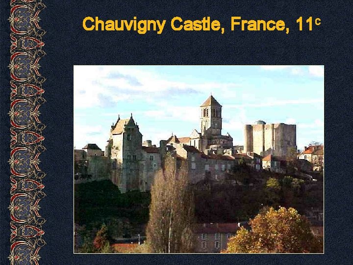 Chauvigny Castle, France, 11 c 