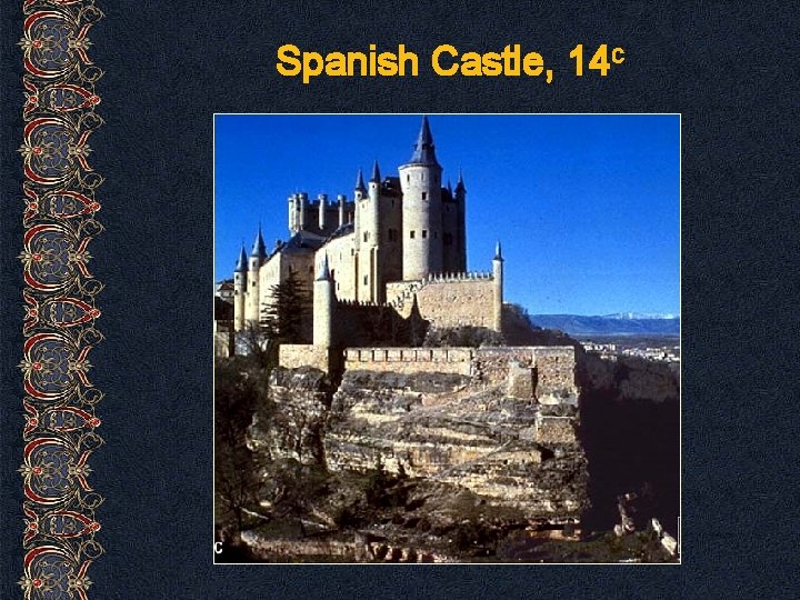 Spanish Castle, 14 c 