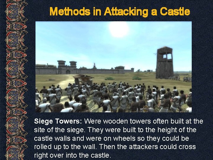 Methods in Attacking a Castle Siege Towers: Were wooden towers often built at the