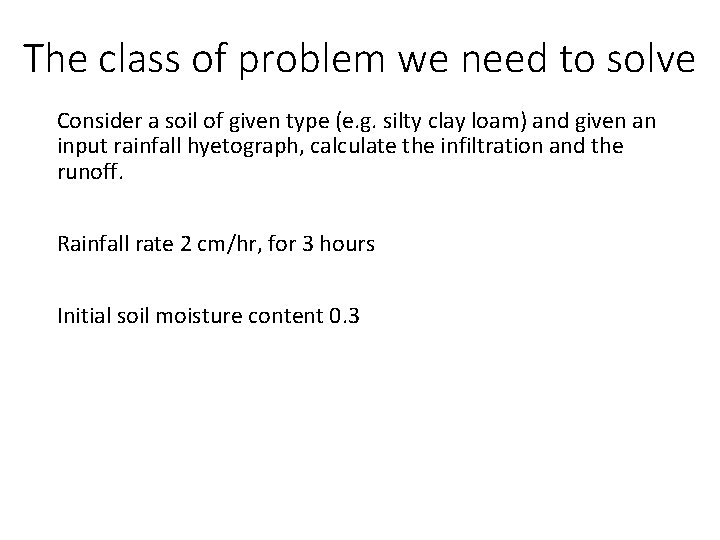 The class of problem we need to solve Consider a soil of given type The class of problem we need to solve Consider a soil of given type