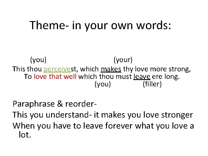 Theme- in your own words: (you) (your) This thou perceivest, which makes thy love