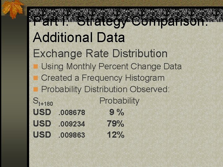 Part I: Strategy Comparison: Additional Data Exchange Rate Distribution n Using Monthly Percent Change