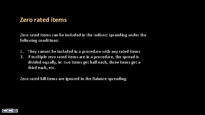 Zero rated items can be included in the Indirect spreading under the following conditions: