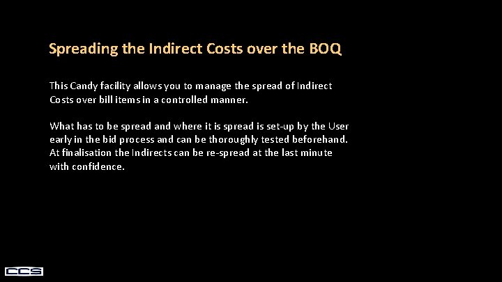 Spreading the Indirect Costs over the BOQ This Candy facility allows you to manage