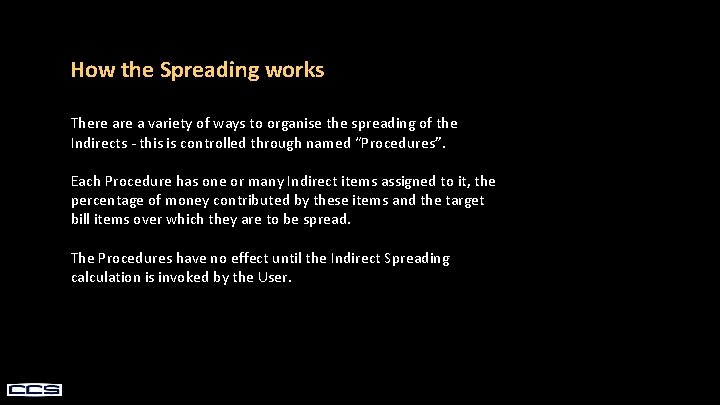 How the Spreading works There a variety of ways to organise the spreading of