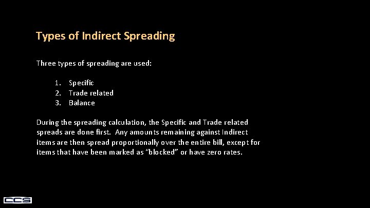 Types of Indirect Spreading Three types of spreading are used: 1. Specific 2. Trade