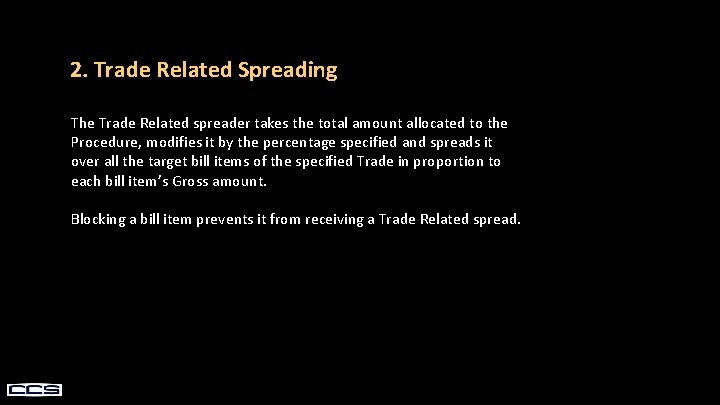 2. Trade Related Spreading The Trade Related spreader takes the total amount allocated to