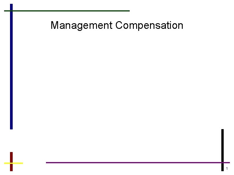 Management Compensation 1 Management Compensation 1