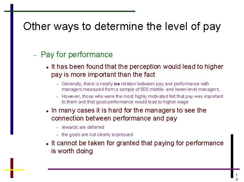 Other ways to determine the level of pay Pay for performance It has been