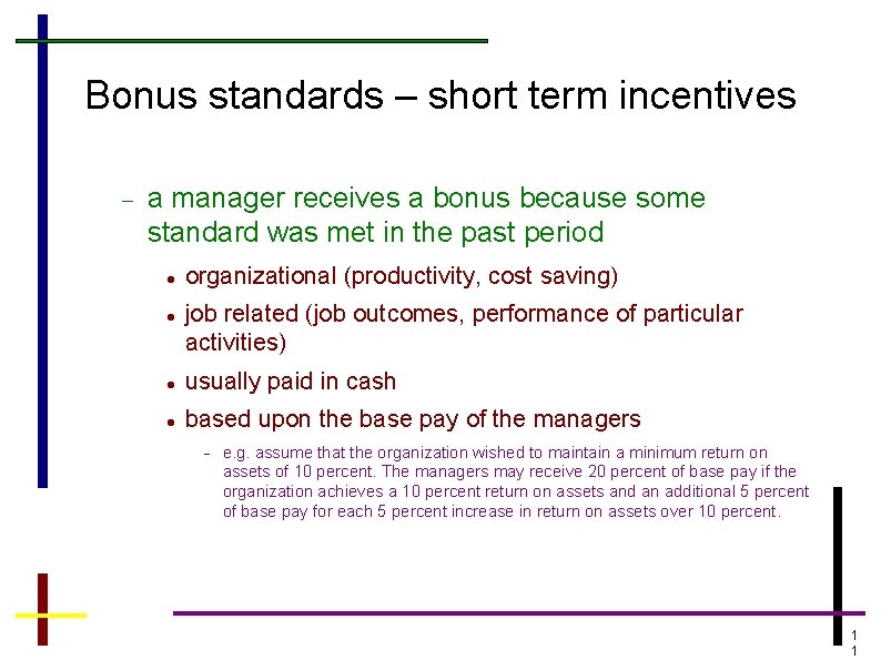 Bonus standards – short term incentives a manager receives a bonus because some standard Bonus standards – short term incentives a manager receives a bonus because some standard