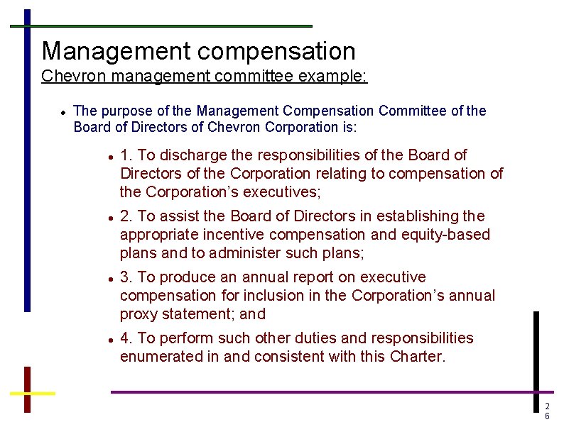 Management compensation Chevron management committee example: The purpose of the Management Compensation Committee of