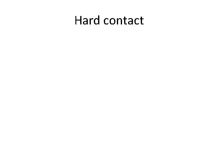 Hard contact 