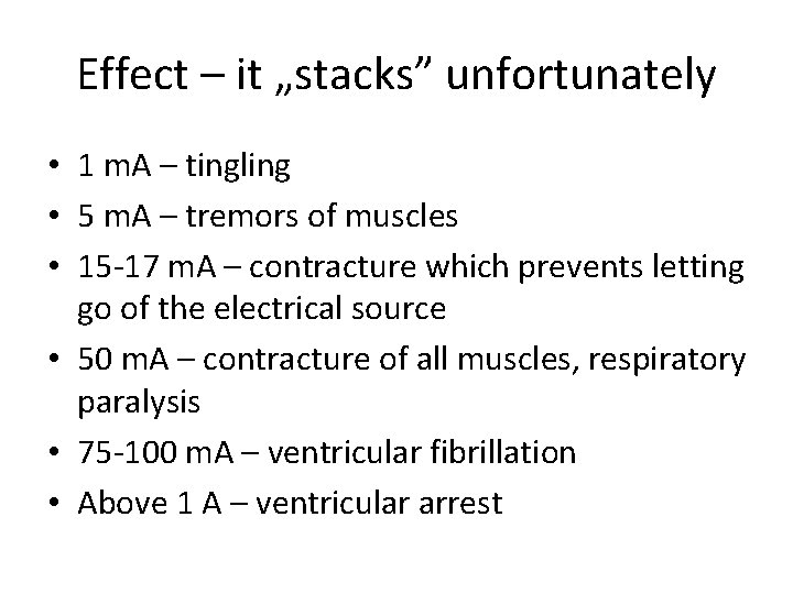 Effect – it „stacks” unfortunately • 1 m. A – tingling • 5 m.