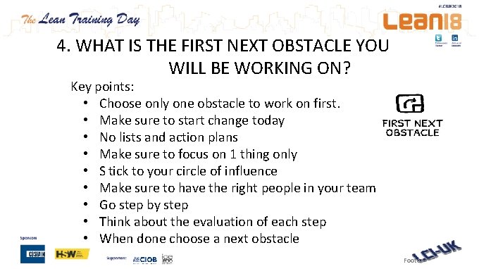 4. WHAT IS THE FIRST NEXT OBSTACLE YOU WILL BE WORKING ON? Key points: