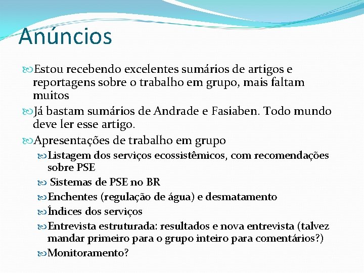 Anúncios Estou recebendo excelentes sumários de artigos e reportagens sobre o trabalho em grupo,