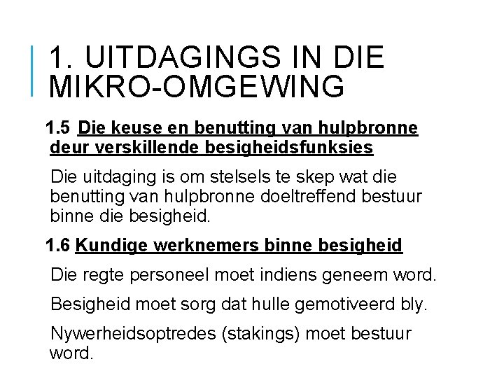 1. UITDAGINGS IN DIE MIKRO-OMGEWING 1. 5 Die keuse en benutting van hulpbronne deur