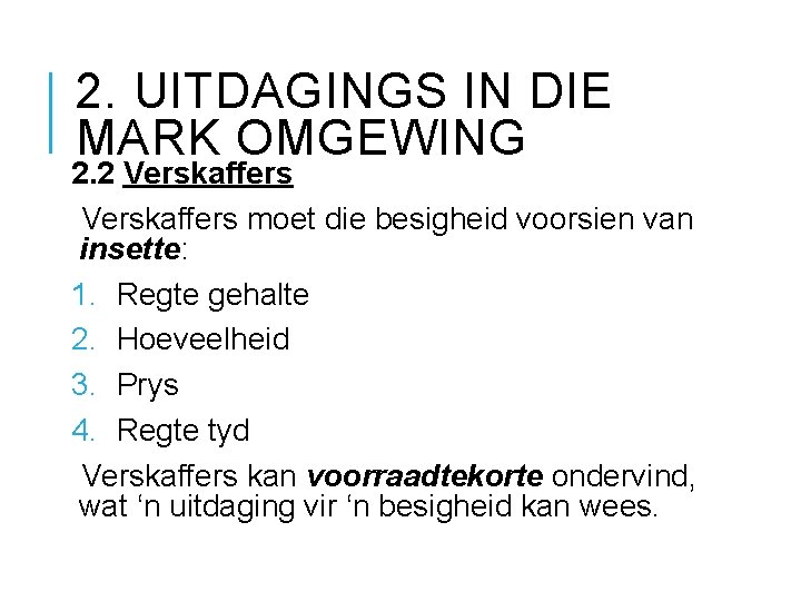 2. UITDAGINGS IN DIE MARK OMGEWING 2. 2 Verskaffers moet die besigheid voorsien van