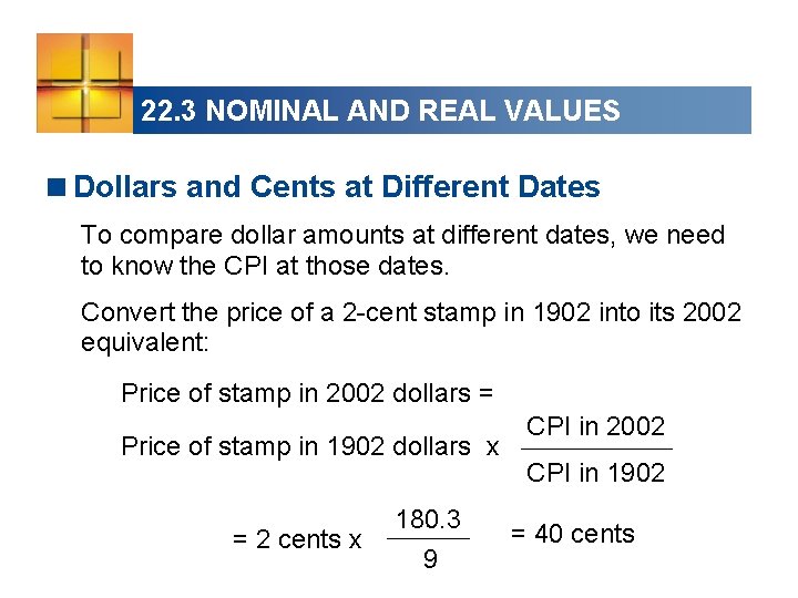 22. 3 NOMINAL AND REAL VALUES <Dollars and Cents at Different Dates To compare